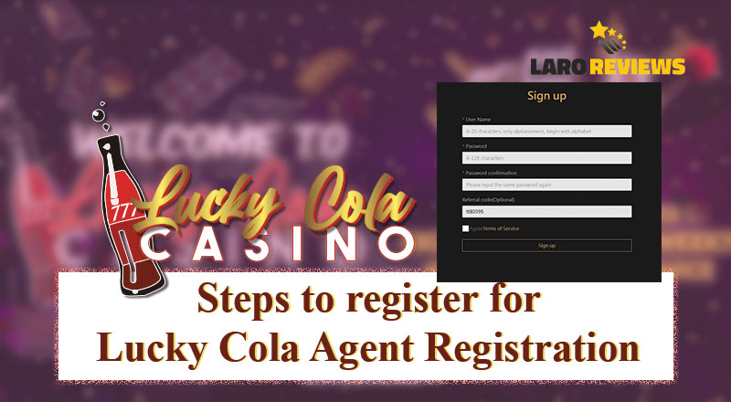 Basahin at sundin ang detalyadong mga hakbang tungkol sa Lucky Cola Agent Registration.