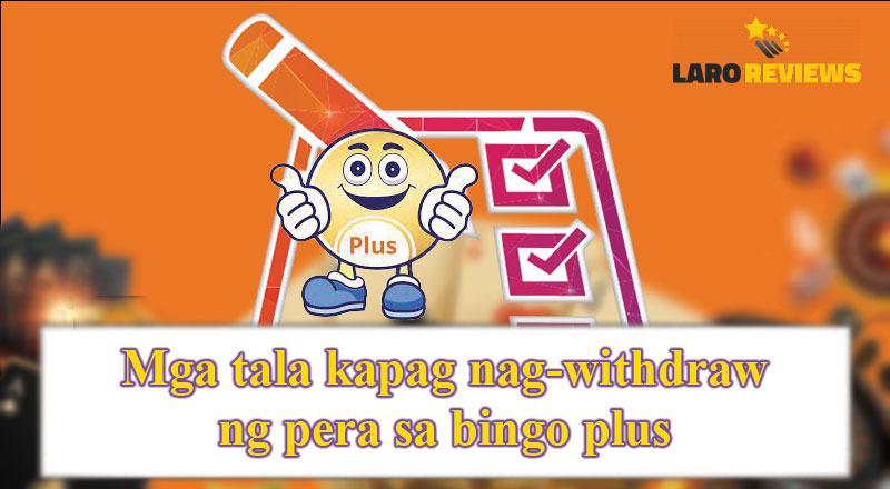 Mga dapat alalahanin sa pag-aral kung paano mag withdraw sa Bingo Plus.