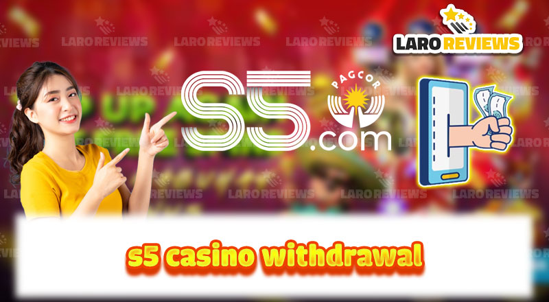Pag-master sa proseso ng S5 Casino Withdrawal, basahin sa artikulong ito.