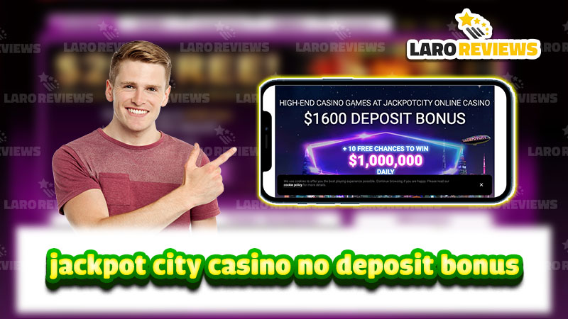 Basahin sa artikulong ito ang mga dapat malaman tungkol sa Jackpot City Casino No Deposit Bonus.