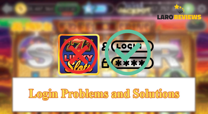 Basahin ang mga problema sa pag-login gamit ang Lucky Slots Login at mga solusyon nito.