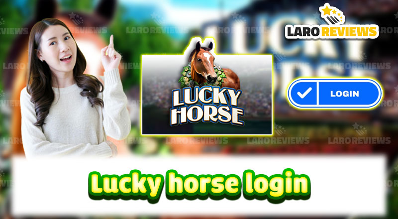 Tuklasin ang kakaibang pagtaya sa online casino portal, ang Lucky Horse Login.