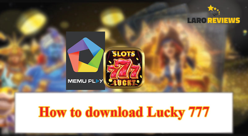 Alamin kung saan maaaring i-download ang Lucky 777.