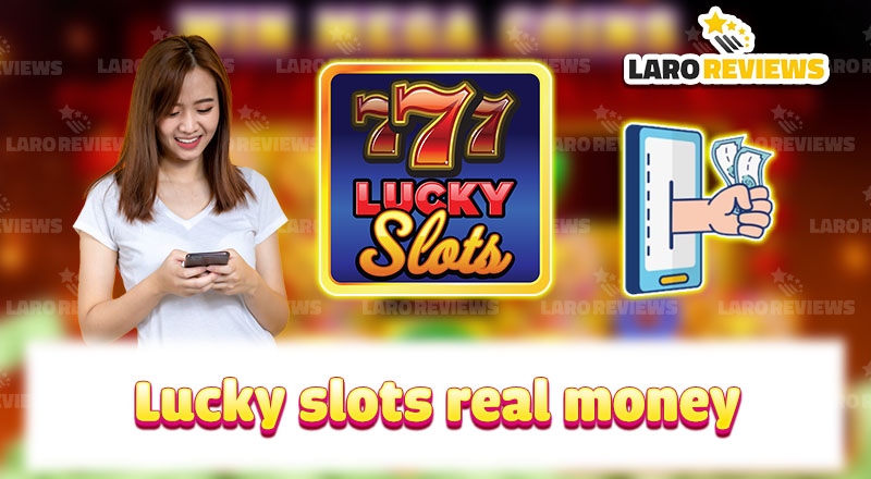 Basahin at alamin kung paano manalo ng malaki sa Lucky Slots Real Money gamit ang artikulong ito.