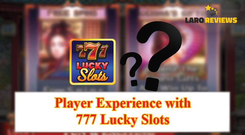 Basahin ang kabuuan ng mga karanasan ng mga manlalaro tungkol sa paglalaro sa 777 Lucky Slots.