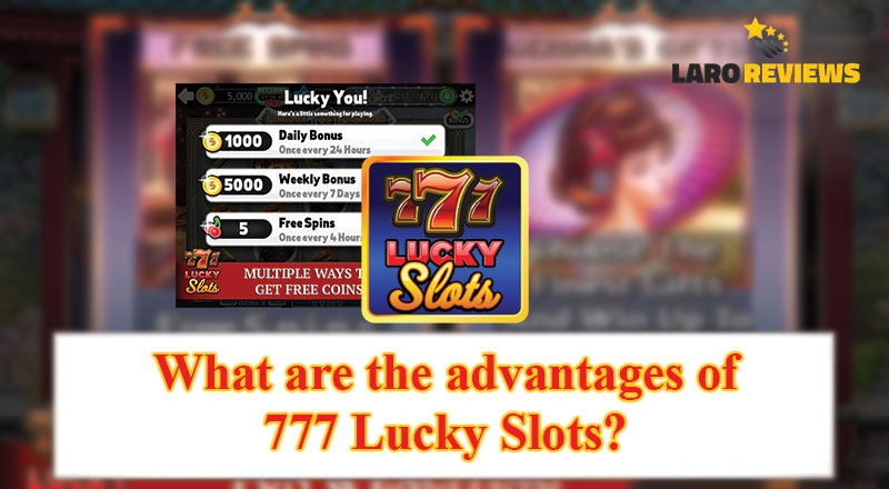 Alamin ang tungkol sa 777 Lucky Slots at kung ano ang mga kalamangan nito.