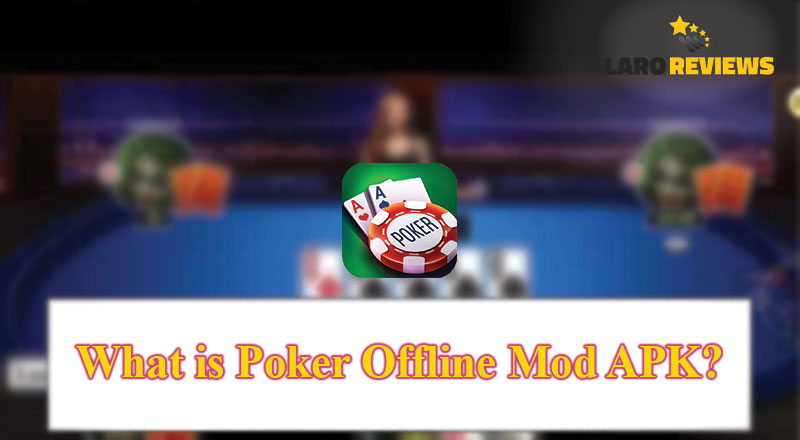 Basahin ang mga dapat malaman tungkol sa Poker Offline Mod APK.