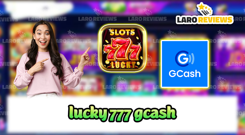 Access Your Winnings: Lucky 777 GCash Withdrawal Made Simple