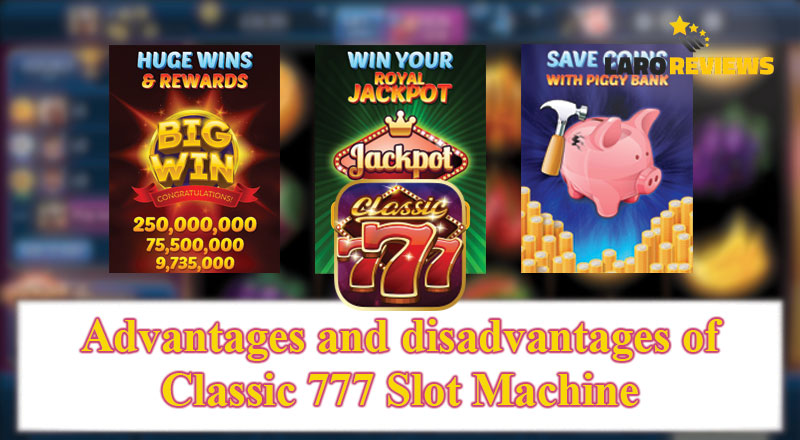 Tuklasin ang mga kalamangan at kakulangan ng Classic 777 Slot Machine.