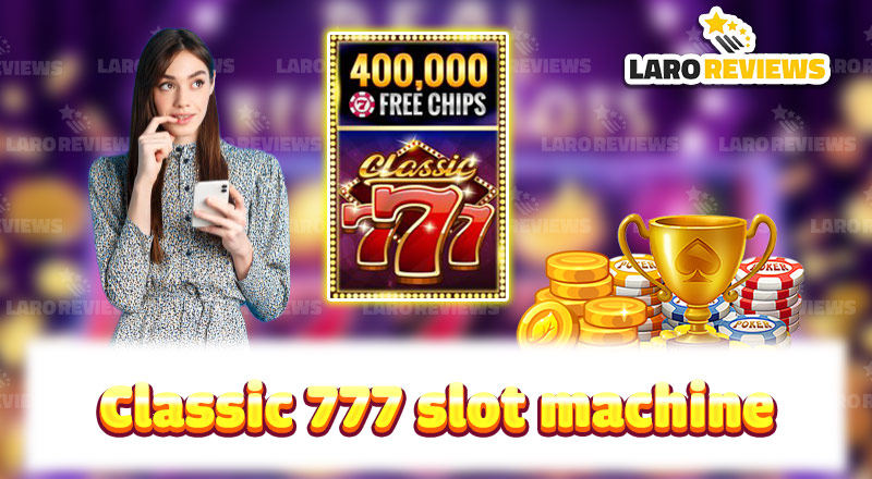 Classic 777 Slot Machine: Skills and Winning Strategy