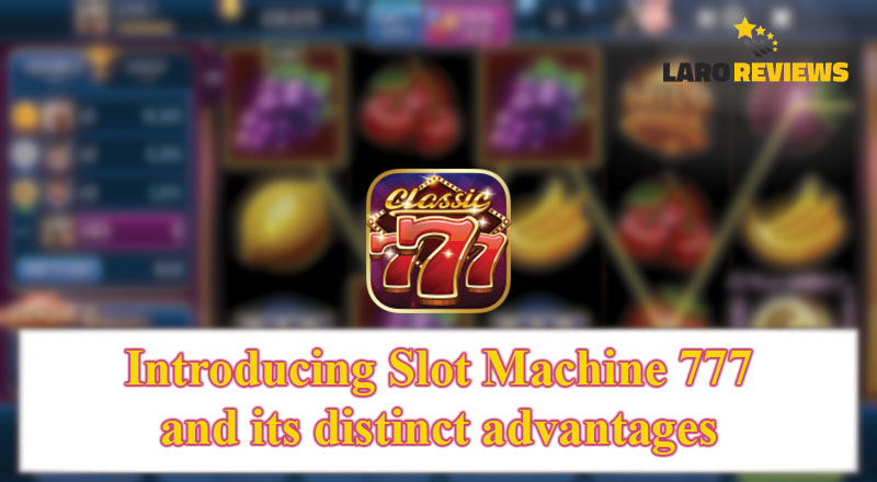 Alamin ang tungkol sa Slot Machine 777.
