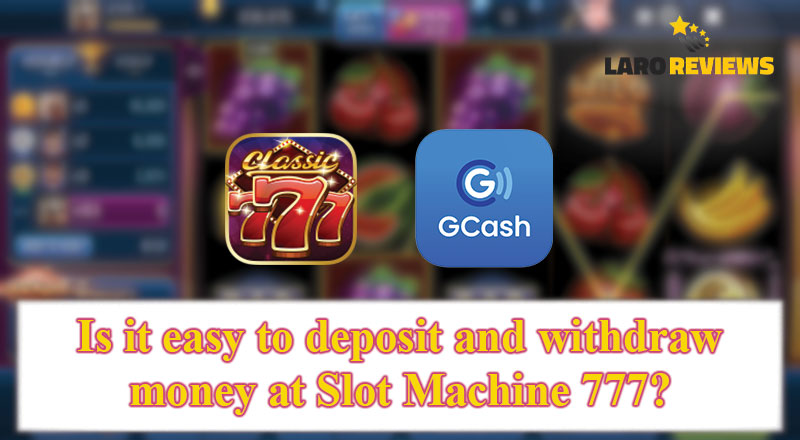 Alamin kung paano ang transaksyon ng pera sa Slot Machine 777.