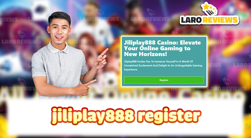 Jiliplay888 Register: experience a diverse game world