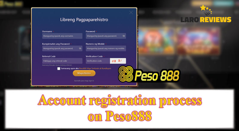 Basahin ang detalyadong proseso ng Peso888 Registration.