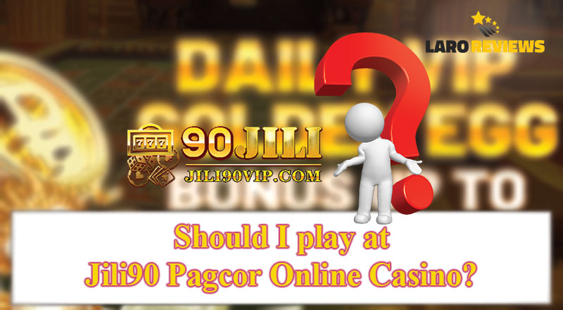 Alamin kung tama ba ang pagsali sa Jili90 PAGCOR Online Casino.