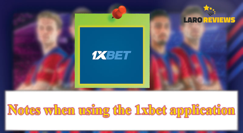 Mga dapat tandaan sa paggamit at pagsagawa ng 1xBet Download.